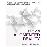 Practical Augmented Reality: A Guide to the Technologies, Applications, and Human Factors for AR and VR (Usability)