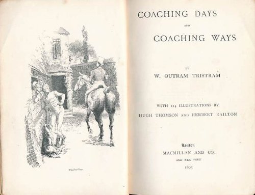 Coaching days and coaching ways by W. Outram Tristam (Leather Bound)
