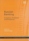 Image de Russian Banking: Evolution, Problems and Prospects (New Horizons in Money and Finance Series)