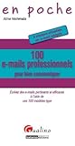 100 e-mails professionnels pour bien communiquer (French Edition) by