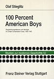 100 Percent American Boys : Disziplinierungsdiskurse und Ideologie Im Civilian Conservation Corps, 1933-1942, Stieglitz, Olaf, 3515074031