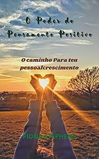 Livro O Poder do Pensamento Positivo: O caminho Para teu pessoal crescimento