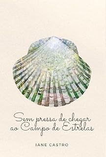 Livro Sem pressa de chegar ao Campo de Estrelas
