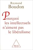Pourquoi les intellectuels n'aiment pas le libéralisme by