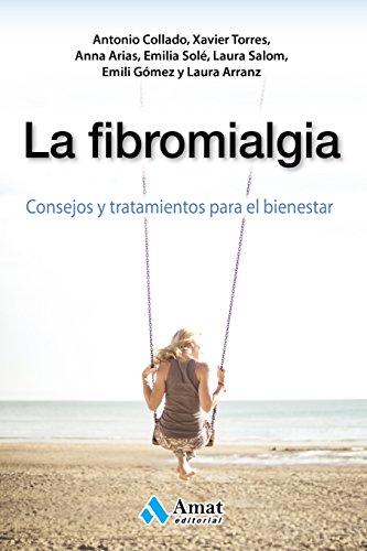 La Fibromialgia Consejos Y Tratamientos Para El Bienestar Spanish Edition - 