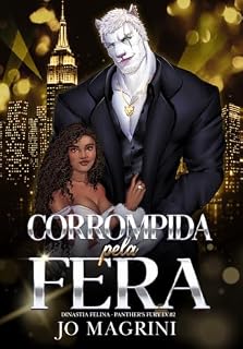 Livro CORROMPIDA PELA FERA (Dinastia Felina — Máfia Panther’s Fury Livro 2)