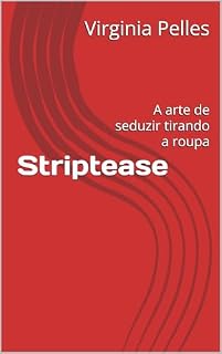 Livro Striptease: A arte de seduzir tirando a roupa