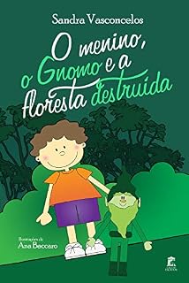 Livro O Menino, o Gnomo e a Floresta Destruida