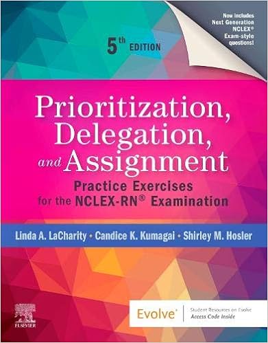 Prioritization Delegation And Assignment Practice Exercises For The Nclex Rn Examination 9780323683166 Medicine Health Science Books Amazon Com