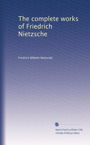 The complete works of Friedrich Nietzsche
