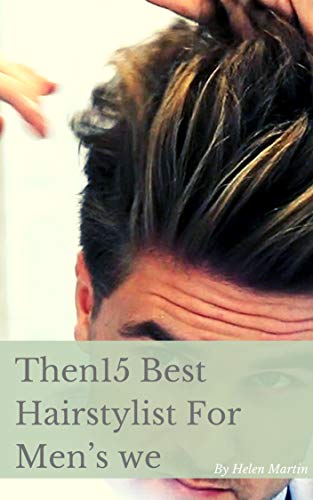 15 Best Hairstylist For Men S Kindle Edition By Marceline