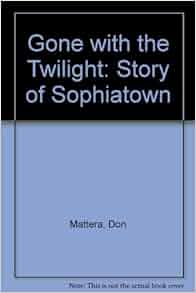 Gone With The Twilight A Story Of Sophiatown Don Mattera