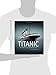 Titanic: The Story of the Unsinkable Ship