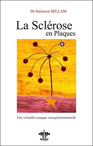 L'encyclopédie Bérangel des états d'âme à l'origine de nos maladies : Tome 4, La Sclérose en P by Salomon Sellam