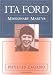 Ita Ford: Missionary Martyr by Phyllis Zagano