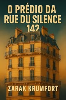 Livro O Prédio da Rue du Silence: Nem todas as paredes escondem o que deveriam