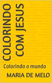 Livro Colorindo com Jesus: Colorindo o mundo
