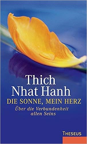 Die Sonne Mein Herz Uber Die Verbundenheit Allen Seins Amazon De Hanh Thich Nhat Bucher