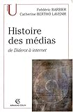 Histoire Des Médias: De Diderot À Internet by 