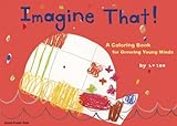 Imagine That!: A Coloring Book for Growing Young Minds (King of Play)
