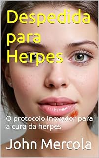 Livro Despedida para Herpes: O protocolo inovador para a cura da herpes