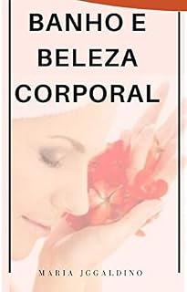 Livro Banho e beleza corporal: Cuide de si da cabeça aos pés