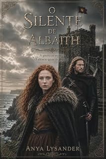 Livro O Silente de Albaith: A guerra os separou. O silêncio quase os destruiu (Entre a honra e as cinzas Livro 4)