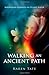 Walking An Ancient Path: Rebirthing Goddess on Planet Earth