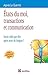 Etats du moi, transactions et communication : Savoir enfin que dire après avoir dit bonjour ! by 