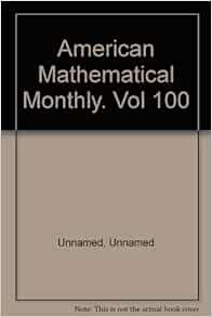 American Mathematical Monthly. Vol 100 Unnamed, Unnamed Books