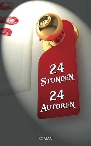 24 Stunden - 24 Autoren (German Edition)