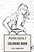 Porn Adult Coloring Book: Sexual Seduction XXX Inspired Adult Coloring Book (Coloring Book for Adults)