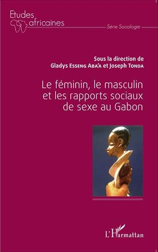 Le  féminin, le masculin et les rapports sociaux de sexe au Gabon