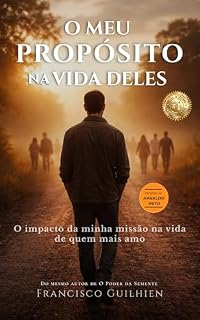 Livro O Meu Propósito na Vida Deles: O impacto da minha missão na vida de quem mais amo