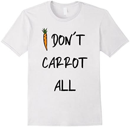 Mens I dont carrot all Shirt Farmer Colorful Carrot Tshirt Large White