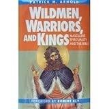 Front cover for the book Wildmen, Warriors, and Kings by Patrick M. Arnold