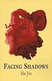 Facing Shadows, Jin, Ha, 1882413245