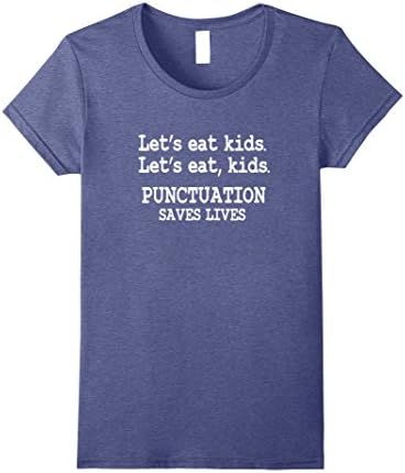 Womens Funny Let's Eat Kids Punctuation Saves Lives Teacher T-Shirt Medium Heather Blue