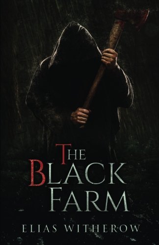 The Black Farm by Elias Witherow