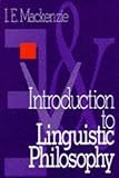 Introduction to Linguistic Philosophy, Mackenzie, Ian E., 0761901752