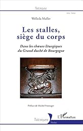 Les  stalles, siège du corps