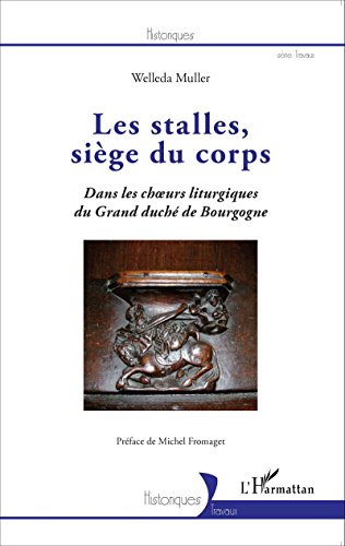 Les  stalles, siège du corps