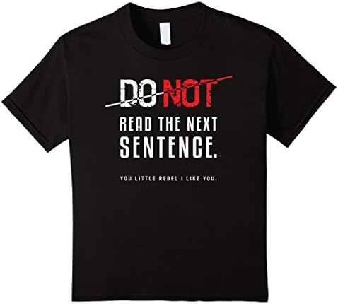 unisex-child Do Not Read The Next Sentence You Rebel - Funny T-Shirt 8 Black