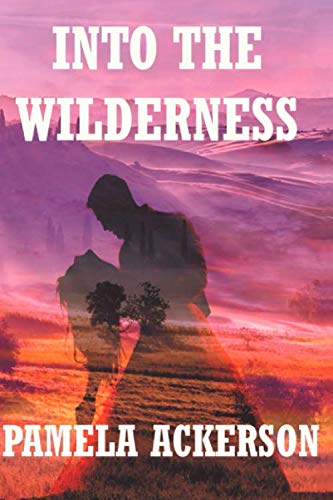 Into the Wilderness (The Wilderness Series) (Volume 2)