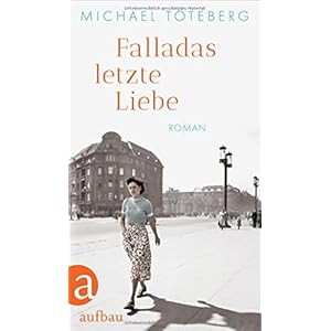 Falladas letzte Liebe: Roman