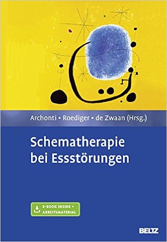 Schematherapie Bei Essstorungen Mit E Book Inside Und Arbeitsmaterial Amazon De Archonti Christina Roediger Eckhard De Zwaan Martina Bucher
