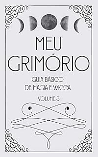 Livro Meu Grimório: Guia Básico de Magia e Wicca - Volume 3