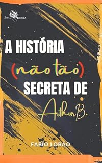 Livro A história (não tão) secreta de Arthur B
