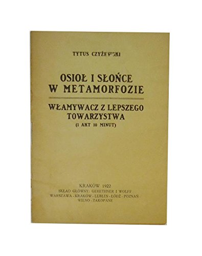 Osiol i slonce w metamorfozie. Wlamywacz z lepszego towarzystwa (1 akt 10 minut).