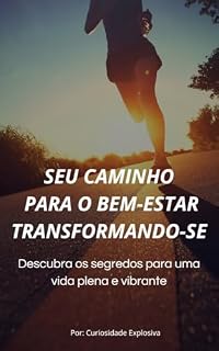 Livro Transformação Saudável: Seu Caminho para Bem-Estar Duradouro: Vida saudável, transformação duradoura